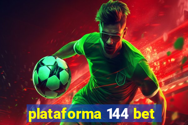 plataforma 144 bet